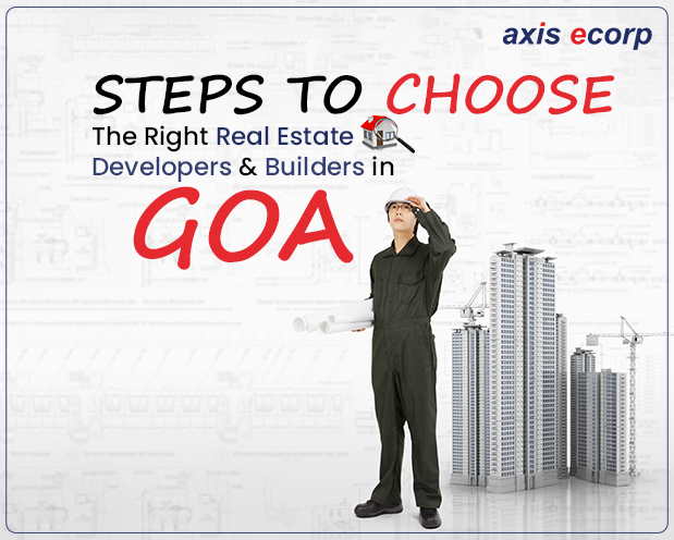 Steps To Choose The Right Real Estate Developers & Builders in Goa